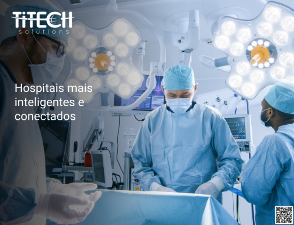 Hospitais mais inteligentes e conectados
