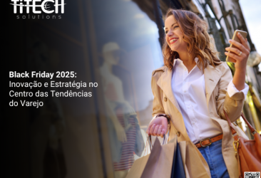 Black Friday 2025: Inovação e Estratégia no Centro das Tendências do Varejo