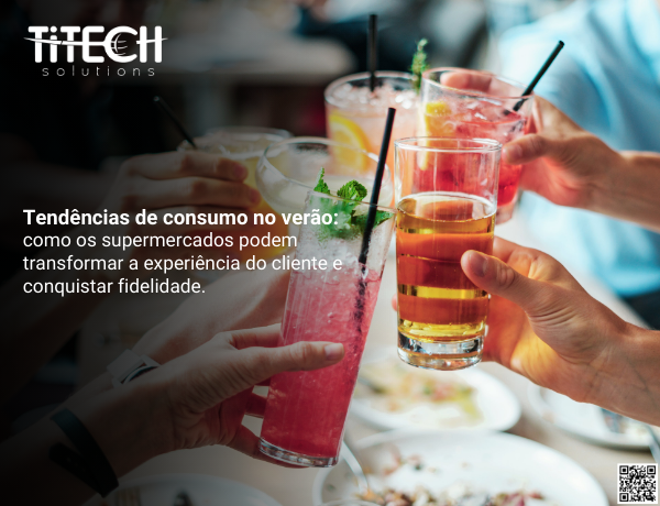 Tendências de consumo no verão: como os supermercados podem transformar a experiência do cliente e conquistar fidelidade.
